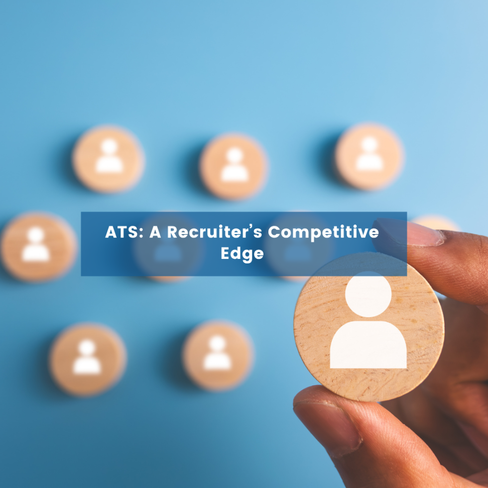 ATS: A Recruiter’s Competitive Edge