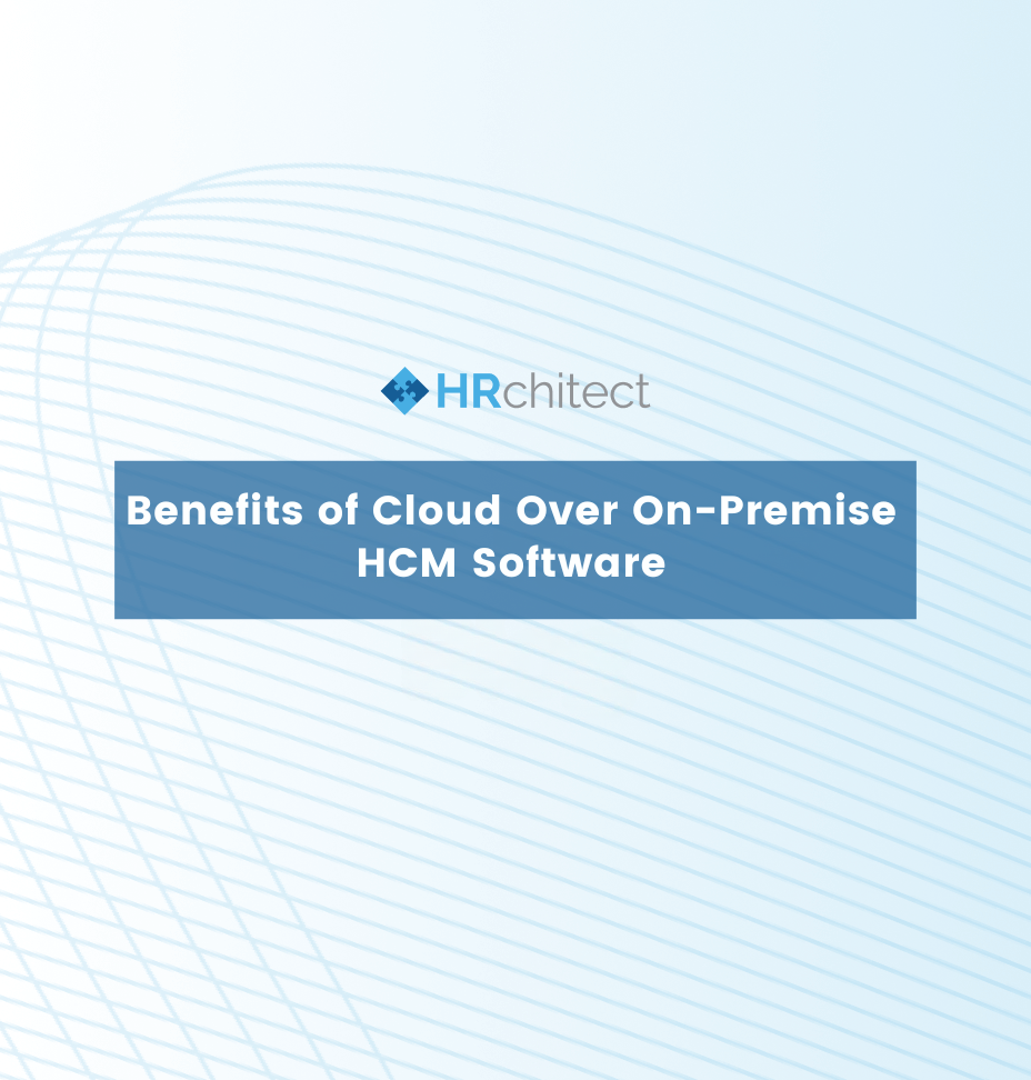 Benefits of Cloud Over On-Premise HCM Software
