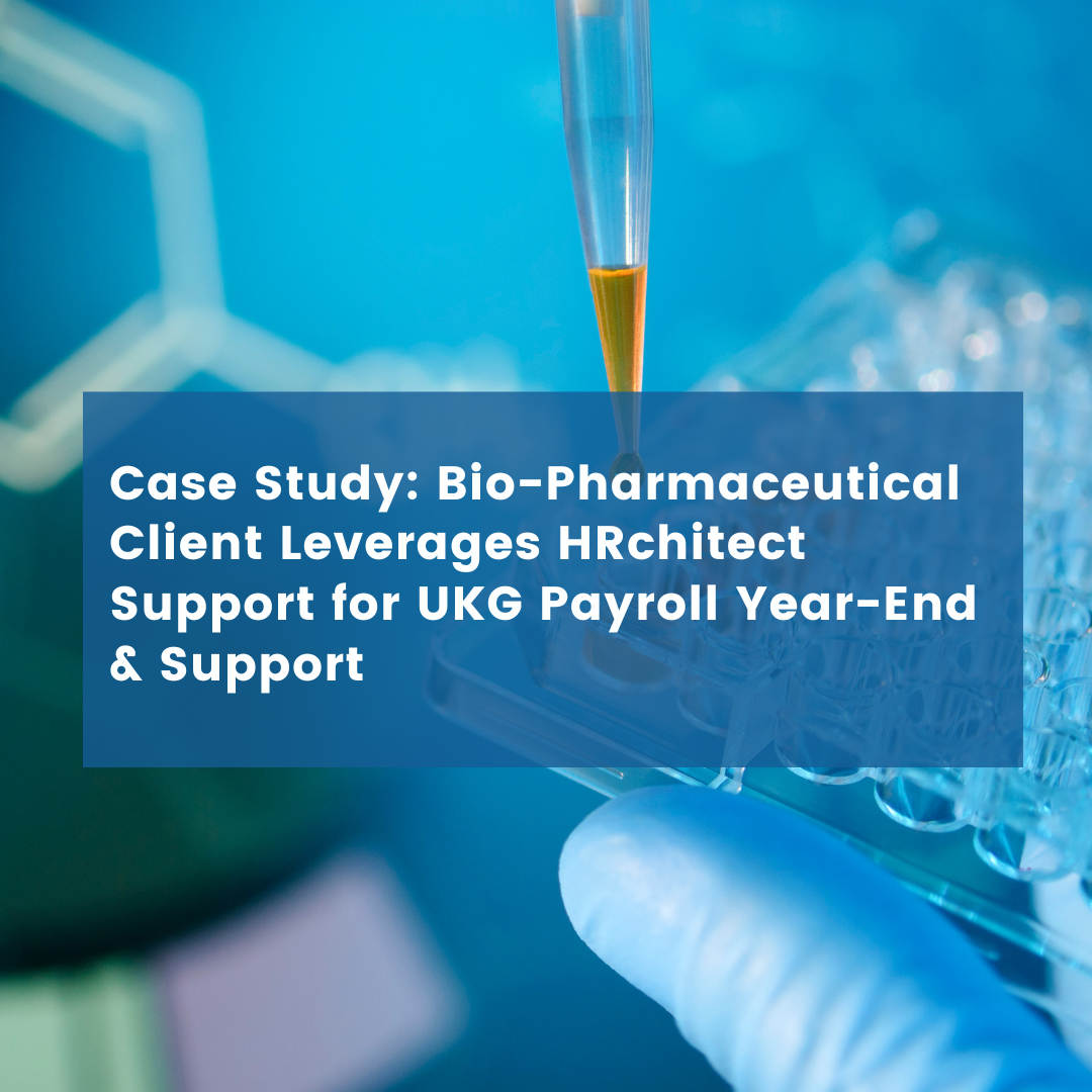 Bio-Pharmaceutical Client Leverages HRchitect for Year-End Payroll & Support