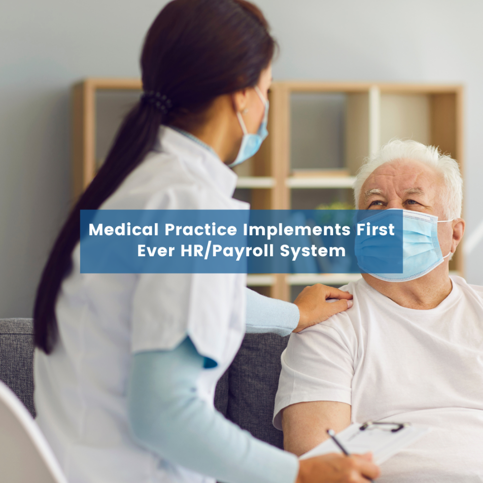 Medical Practice Implements First HR/Payroll System