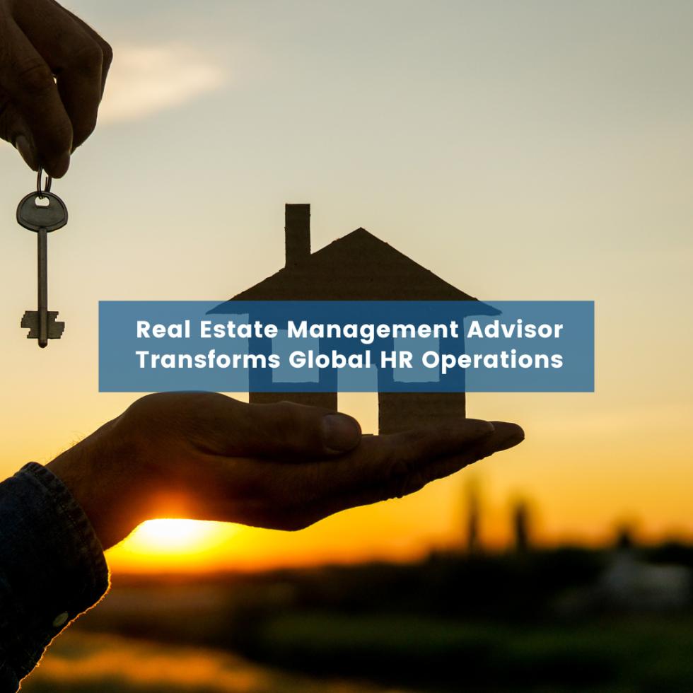Real Estate Management Advisor Transforms Global HR Operations