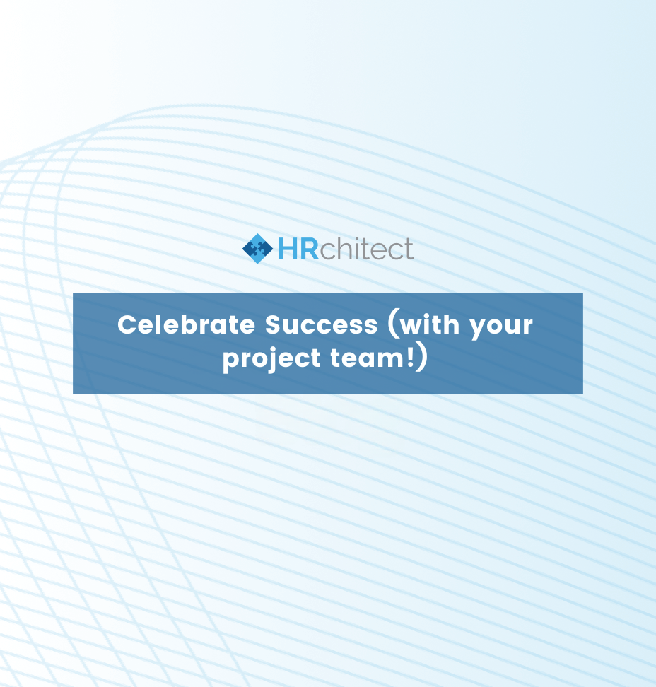 Celebrate Success (with your project team!)
