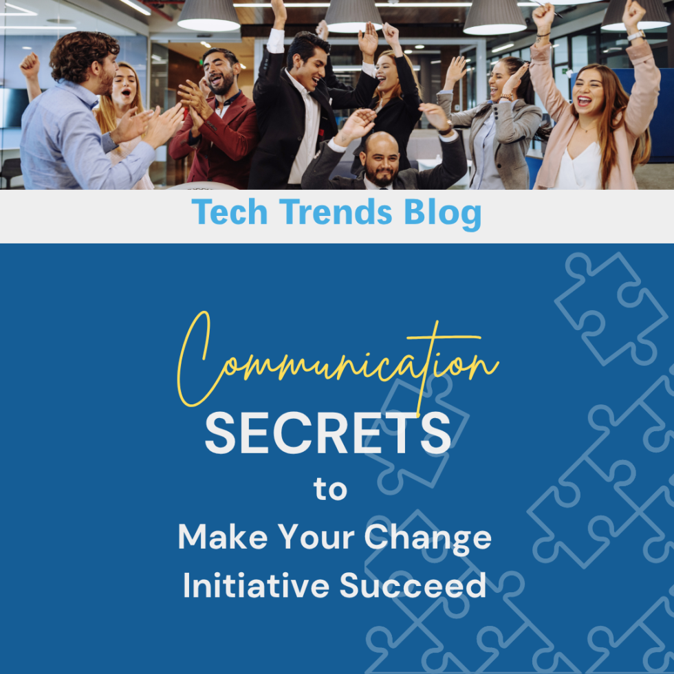 Communication Secrets to Make Your Change Initiative Succeed