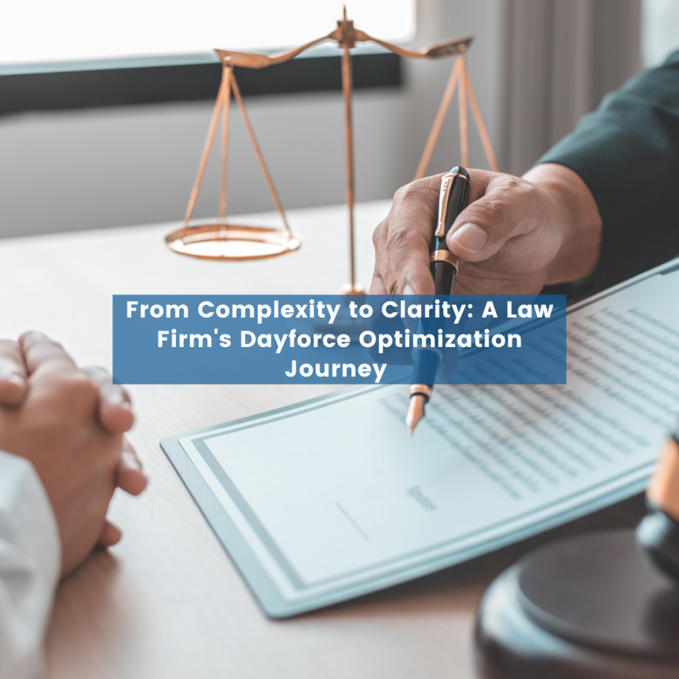 From Complexity to Clarity: A Law Firm’s Dayforce Optimization Journey