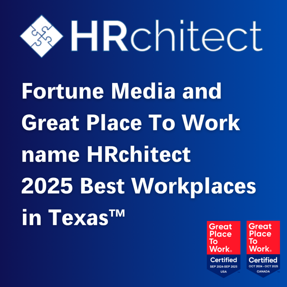 Fortune Media and Great Place To Work® name HRchitect one of the 2025 Best Workplaces in Texas™—marking the company’s third consecutive year on the list