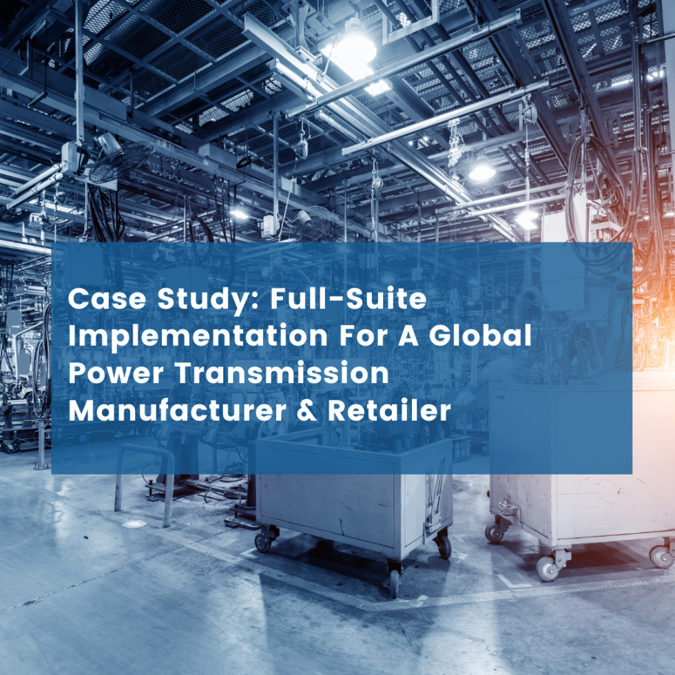 Full-Suite Implementation For A Global Power Transmission Manufacturer & Retailer