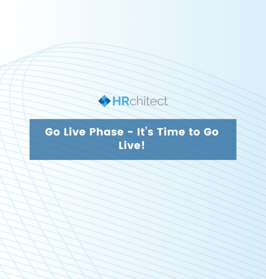 Go Live Phase – It’s Time to Go Live!