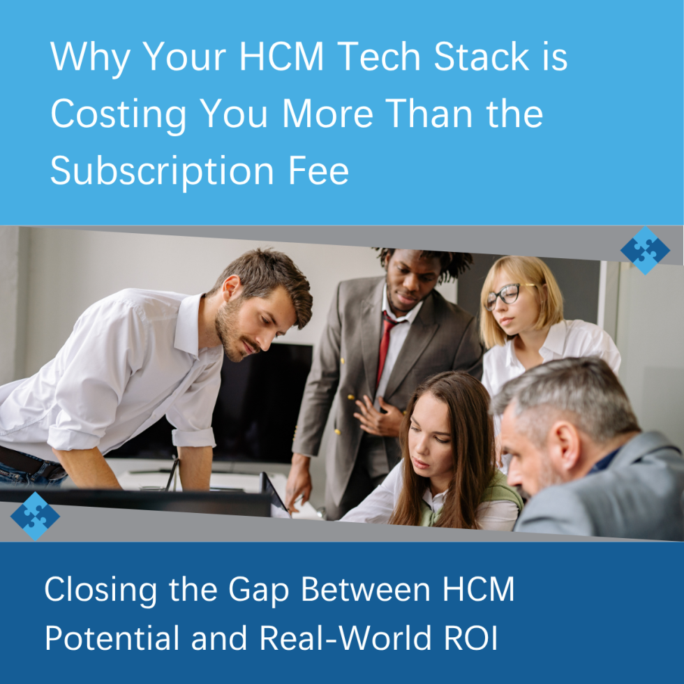 Why Your HCM Tech Stack is Costing You More Than the Subscription Fee