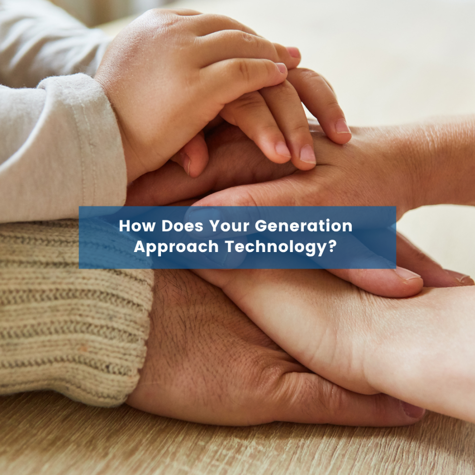 How Does Your Generation Approach Technology?