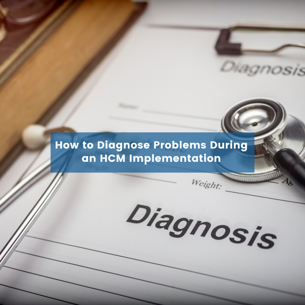 How to Diagnose Problems during an HCM Implementation