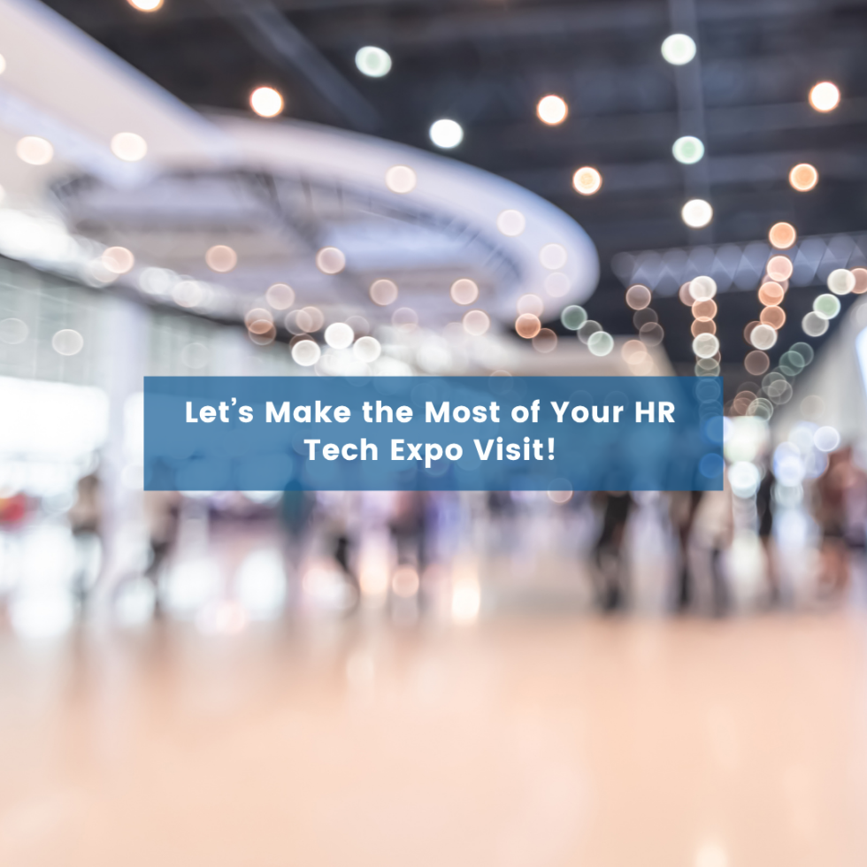 Let’s Make the Most of Your HR Tech Expo Visit!