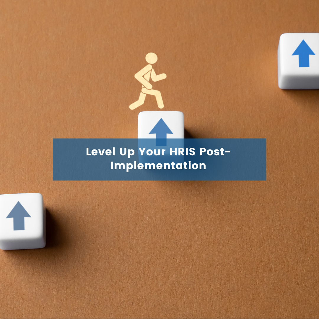 Level Up Your HRIS Post-Implementation Blog Post Cover