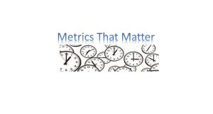 Metrics that Matter