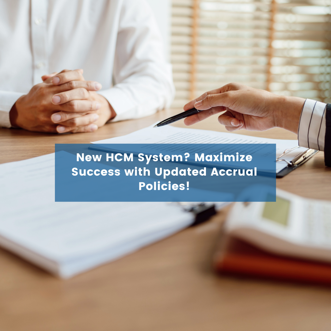 New HCM System Maximize Success with Updated Accrual Policies! Blog Post Cover