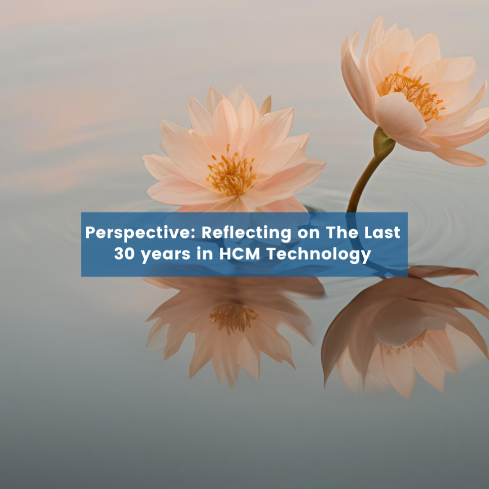 Perspective: Reflecting on The Last 30 Years in HCM Technology