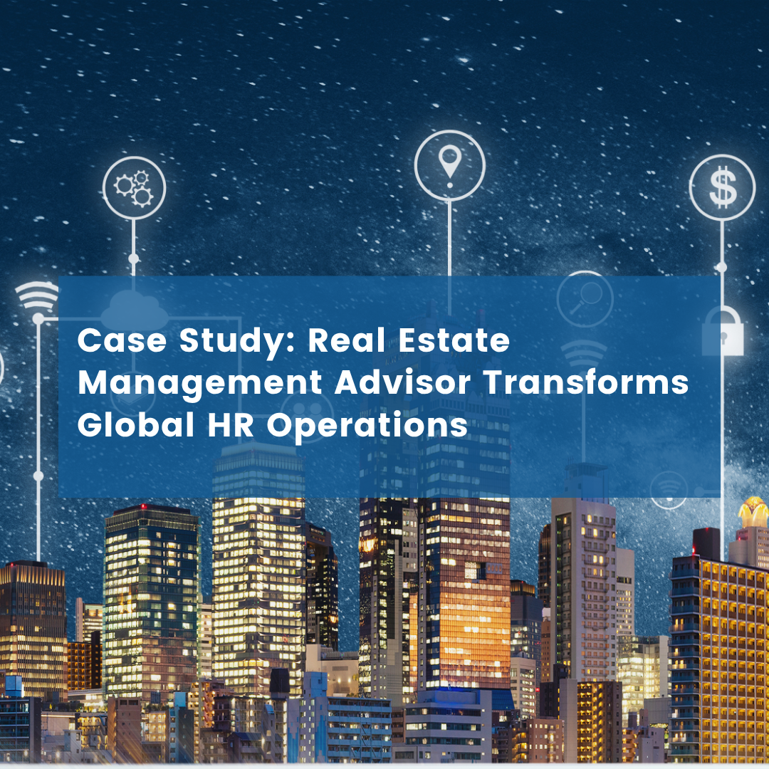 Real Estate Management Advisor Transforms Global HR Operations