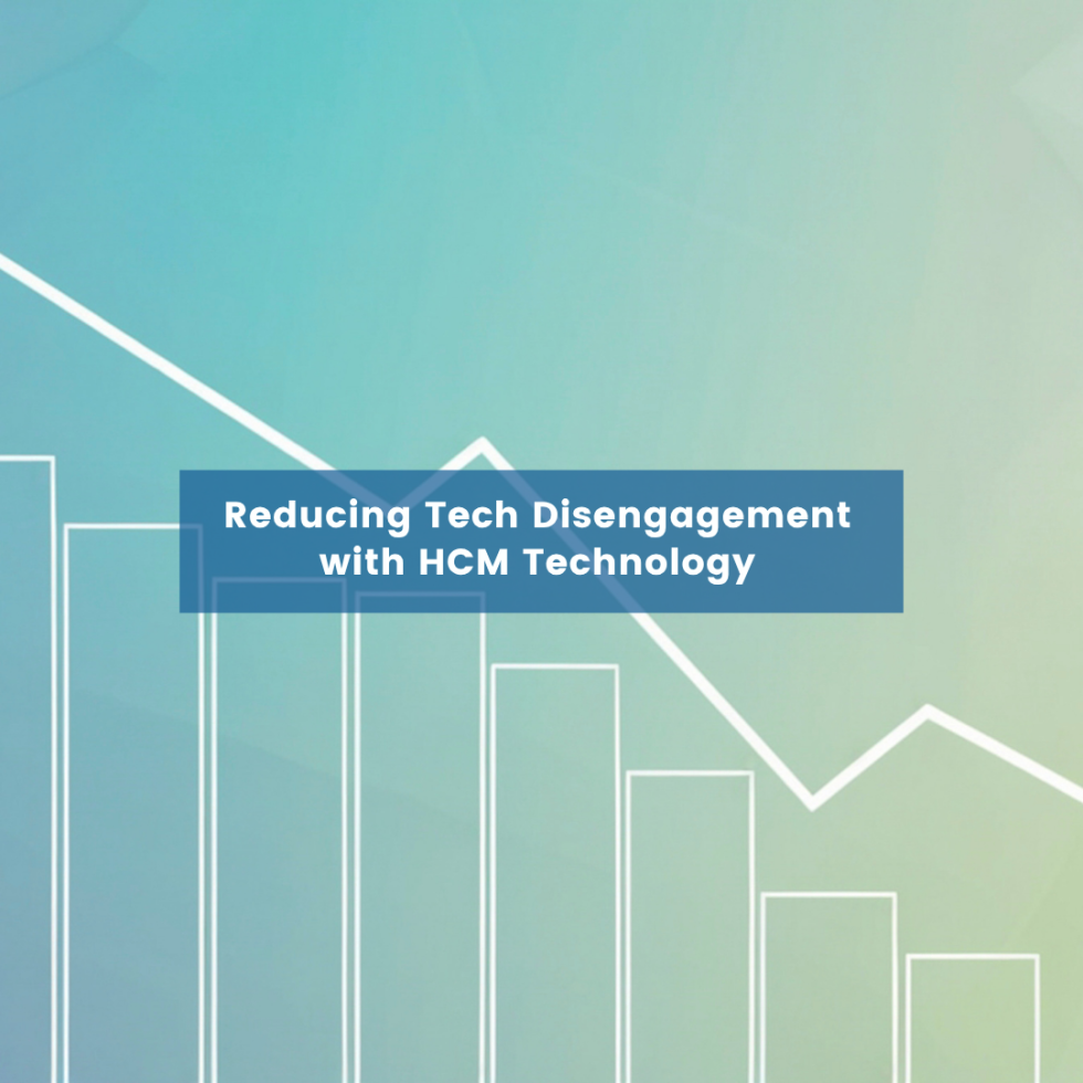 Reducing Tech Disengagement with HCM Technology