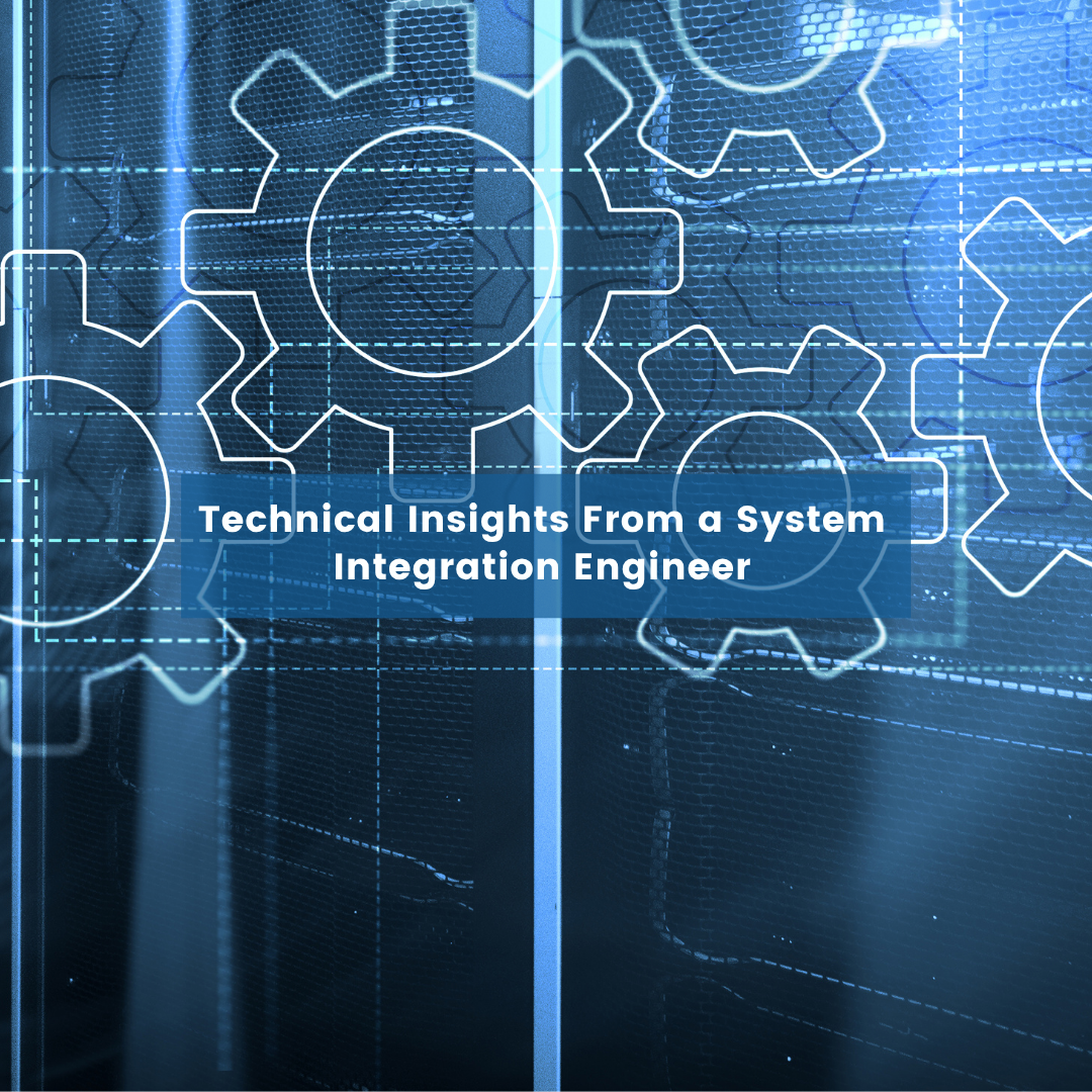 Technical Insights From a System Integration Engineer Blog Post Cover