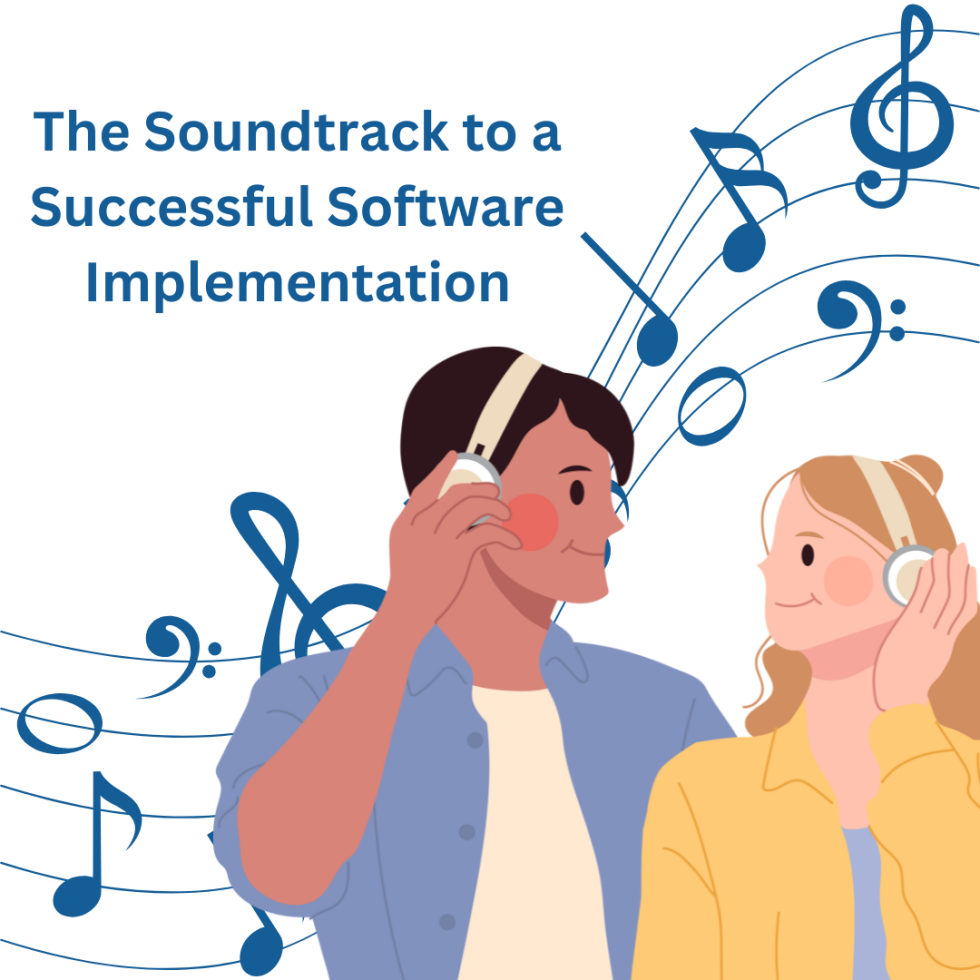 The Soundtrack to a Successful Software Implementation