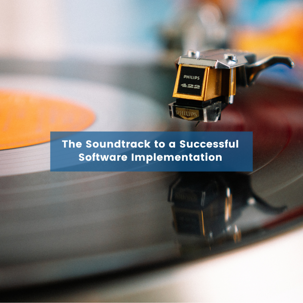 The Soundtrack to a Successful Software Implementation