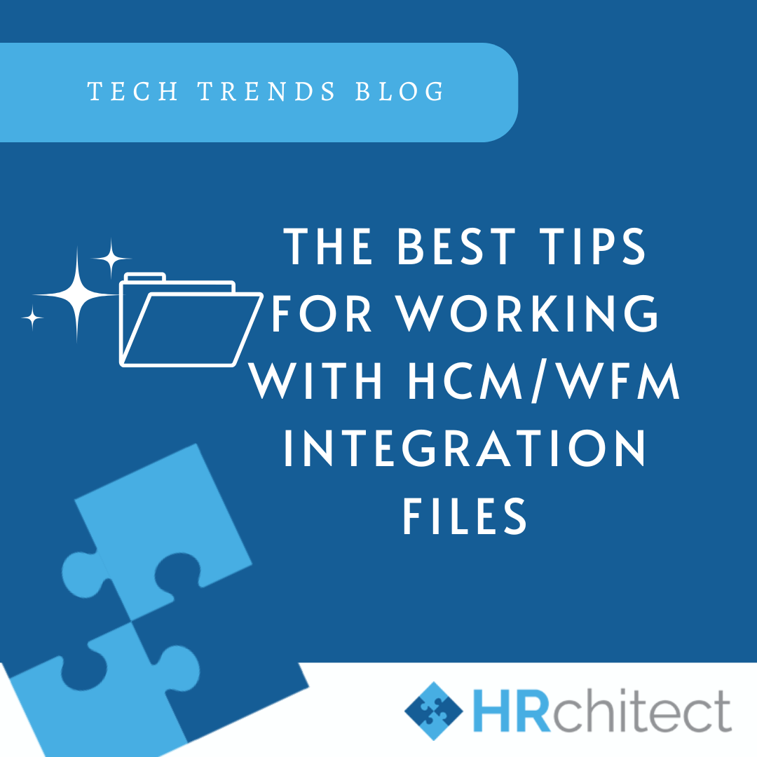 The Best Tips for Working with HCM/WFM Integration Files