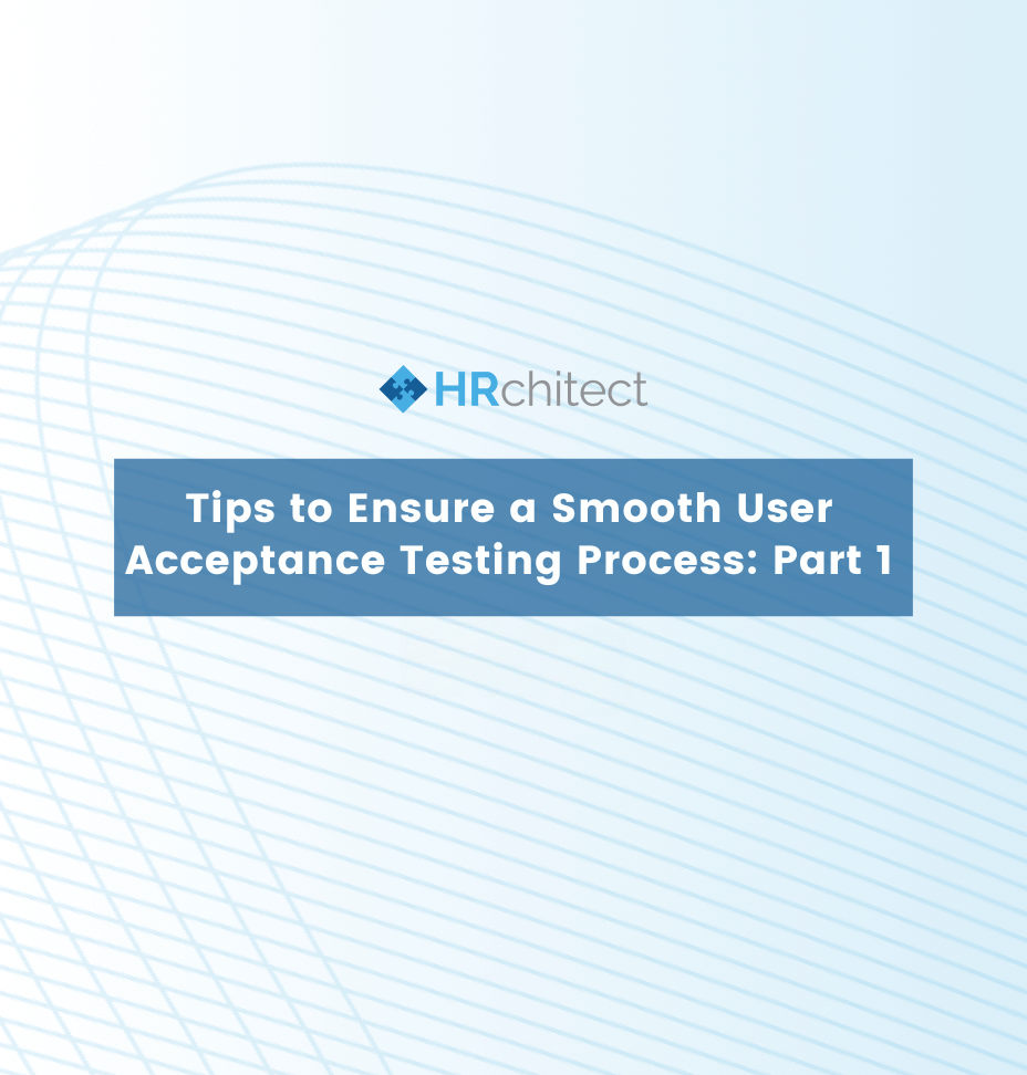 Tips to Ensure a Smooth User Acceptance Testing Process: Part 1