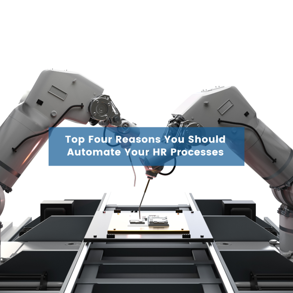 Top Four Reasons You Should Automate Your HR Processes