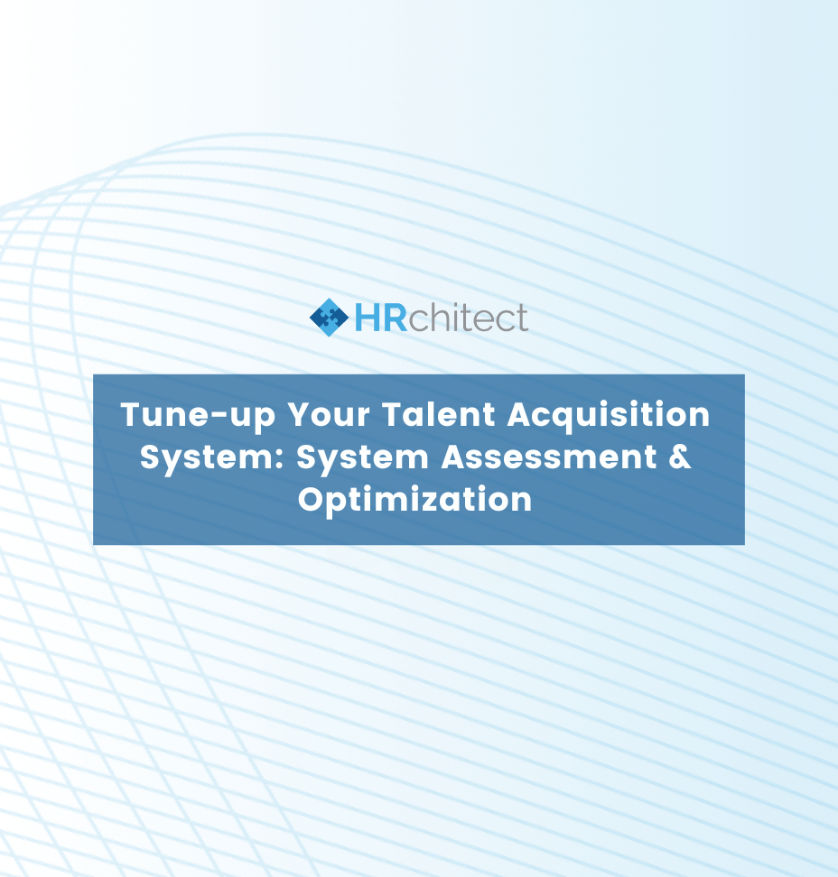 Tune-up Your Talent Acquisition System: System Assessment & Optimization