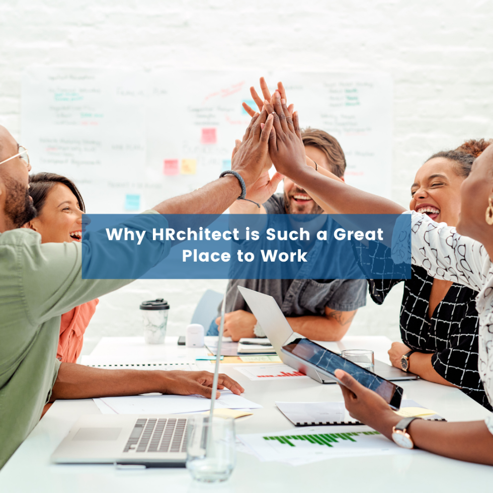 Why HRchitect is Such a Great Place to Work
