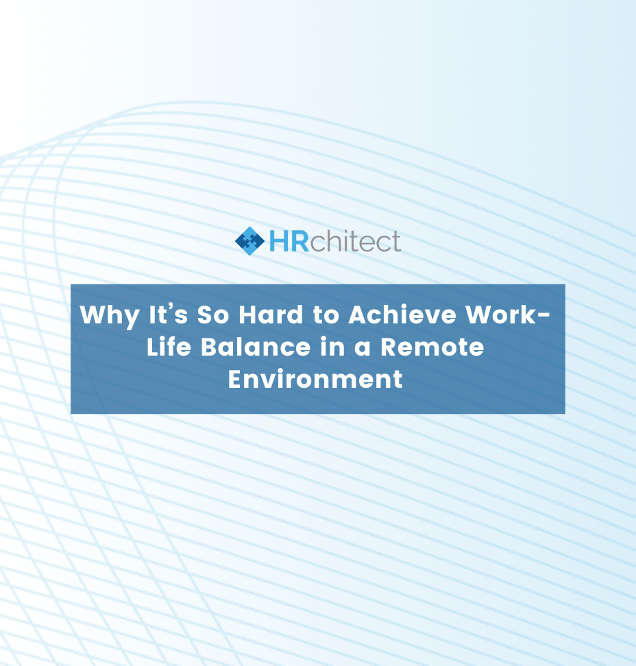 Why It’s So Hard to Achieve Work-Life Balance in a Remote Environment